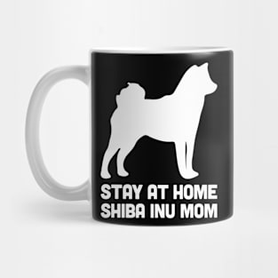 Shiba Inu - Funny Stay At Home Dog Mom Mug